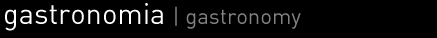 Gastronomia | Gastronomy